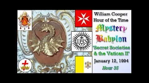 William 'Bill' Cooper: Mystery Babylon (Hour 35) Secret Societies & The Vatican II (1.12.94)
