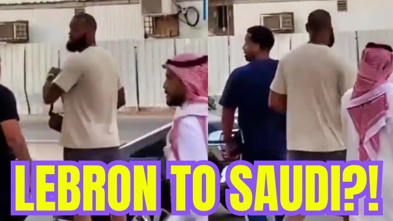 Lakers' Lebron James EMERGES in SAUDIA ARABIA amid $1 BILLION CONTRACT Rumors To LEAVE NBA?!