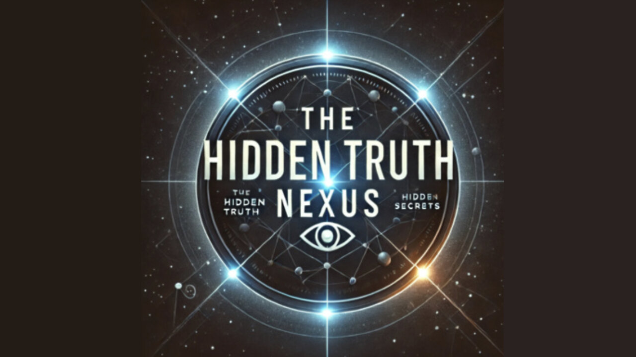 Introduction to The Hidden Truth Nexus Podcast