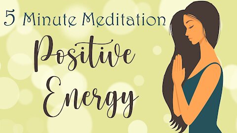 5 Minute Meditation for Positive Energy || by Just meditation