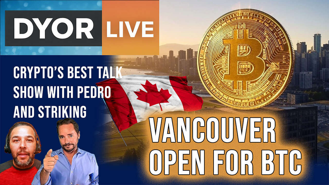 DYOR Live: Vancouver A Bitcoin Sanctuary City. 3 Great Reasons