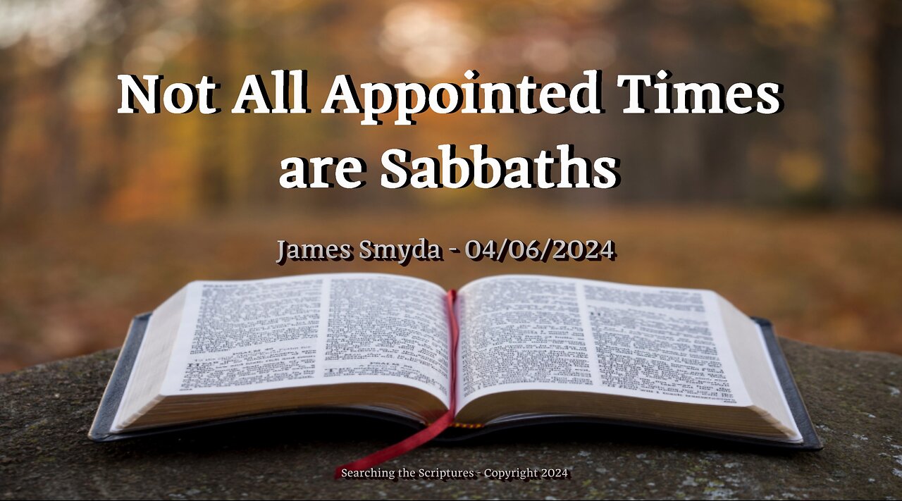 James Smyda - Not All Appointed Times Are Sabbaths