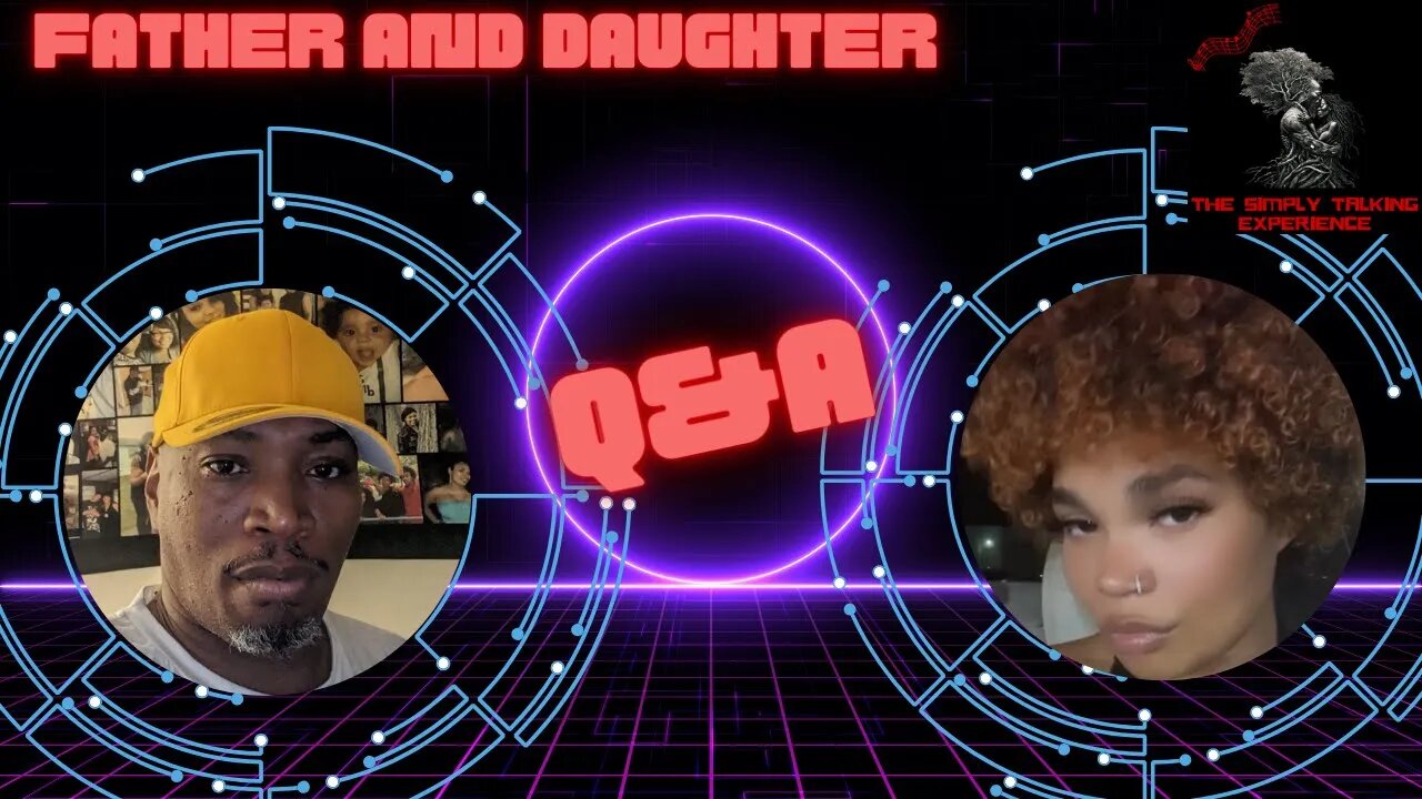 Father and Daughter Q&A