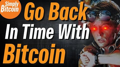 Go Back In Time With Bitcoin