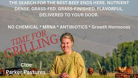 Cloe from Parker Pastures Live 7/23 Nutrient Dense Beef, Bison, Chicken, Pork, Lamb: NO growth hormones,antibiotics, or mRNA vaccines TruthStream #280