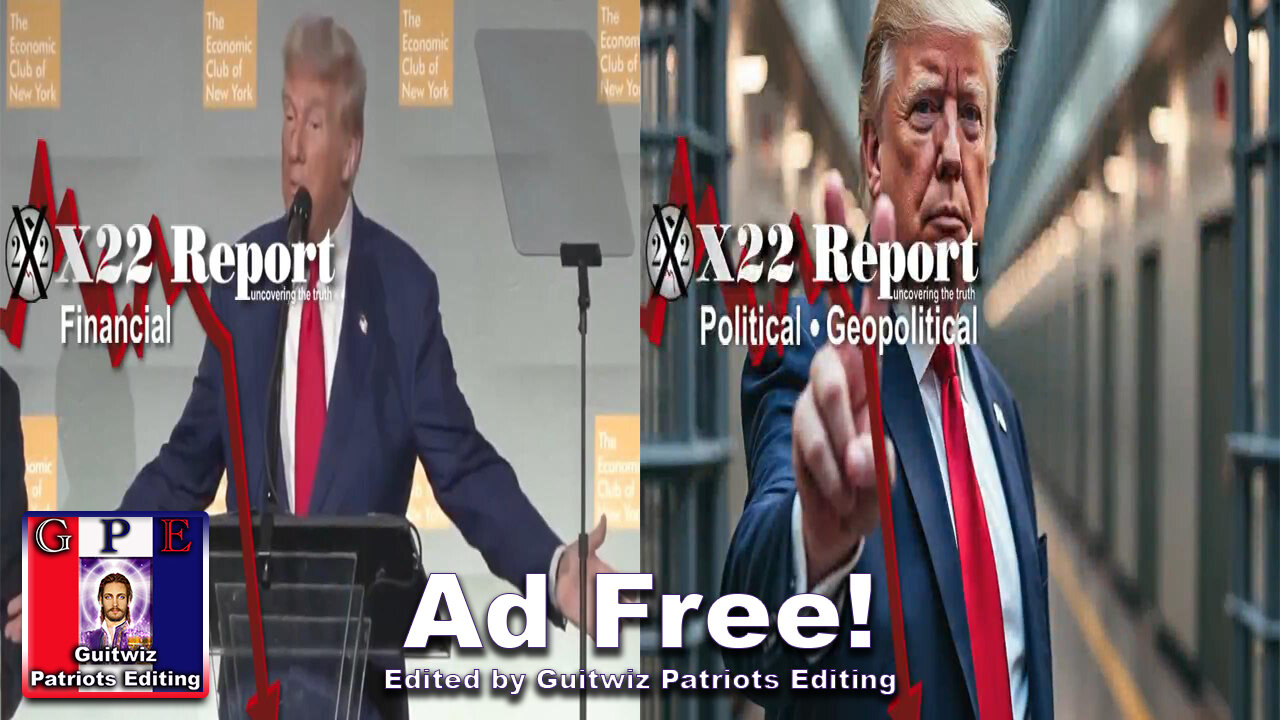 X22 Report-3443-Trump Sets Economic Tone-Election Shutdown-Trump Warns Two Can Play Game-Ad Free!