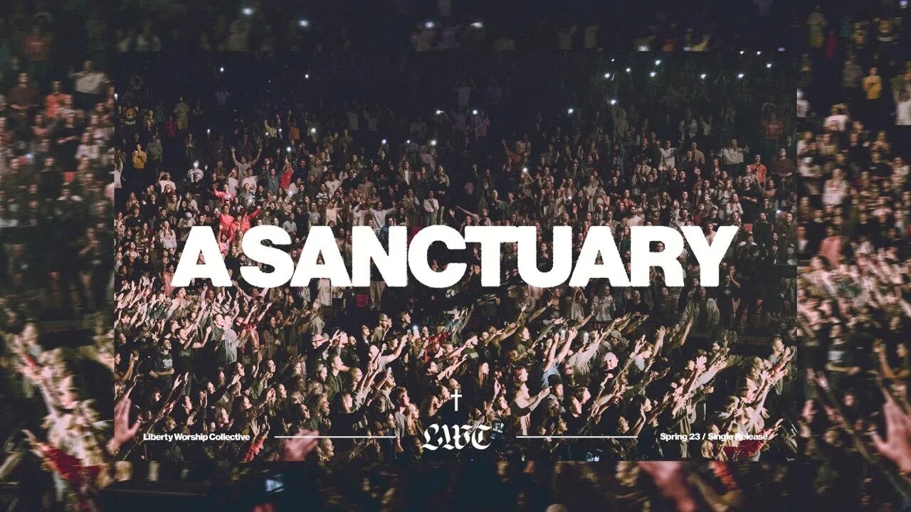 Liberty Worship Collective | Sanctuary