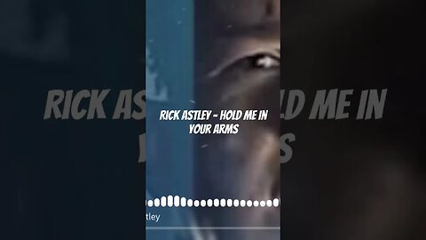 Rick Astley - Hold Me In Your Arms