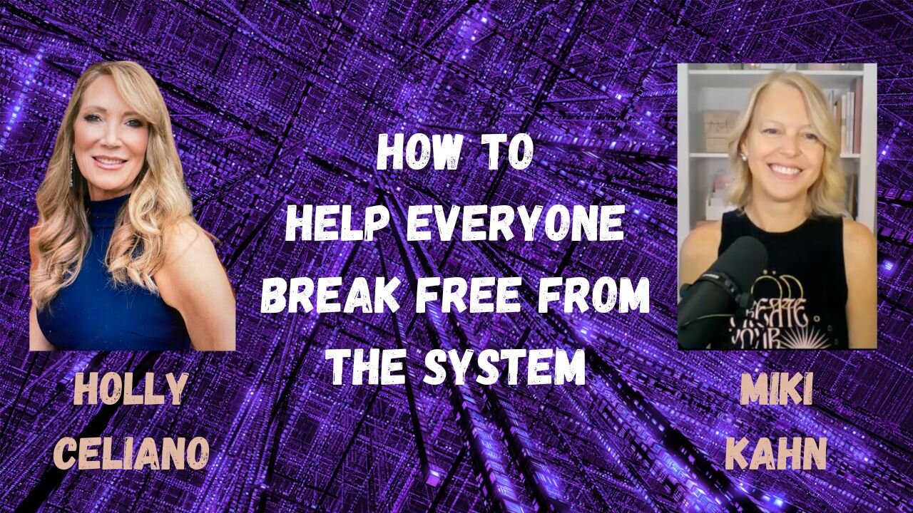 Holly Celiano & Miki Klann Discuss How To Help Everyone Break Free From The System