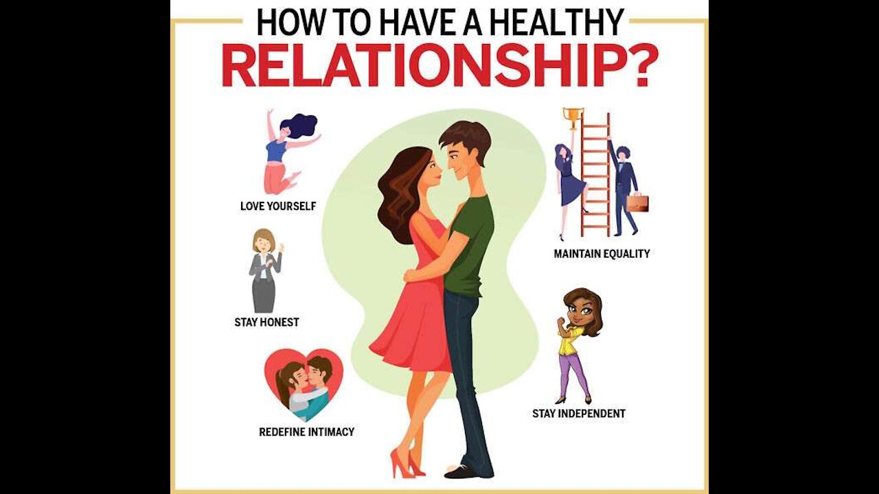 WHAT DOES IT TAKE TO HAVE A HEALTHY RELATIONSHIP?