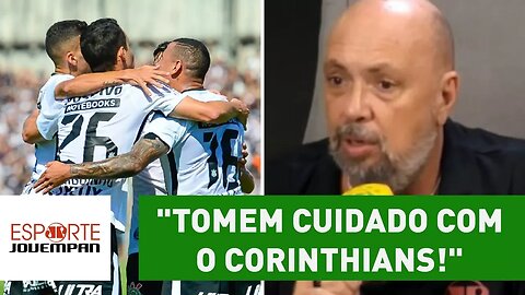 "Tomem CUIDADO com o CORINTHIANS!", avisa narrador