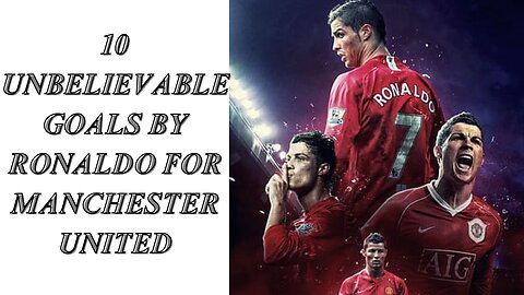 10 Unbelievable goals by Ronaldo for Manchester united😲😲😍😍......