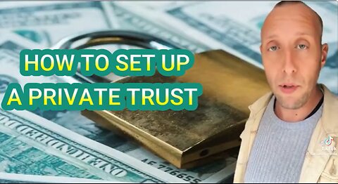 HOW TO SET UP A PRIVATE TRUST - CHRIS EDWARD