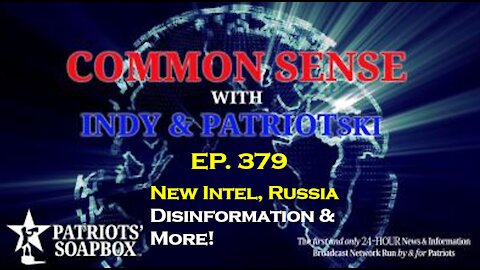 Ep. 379 New Intel, Russia Disinformation & More!