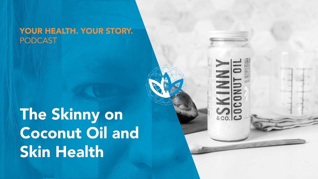 The Skinny on Coconut Oil and Skin Health