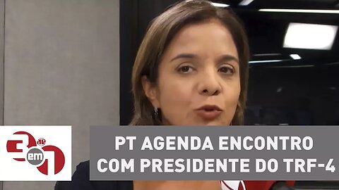 PT agenda encontro com presidente do TRF-4