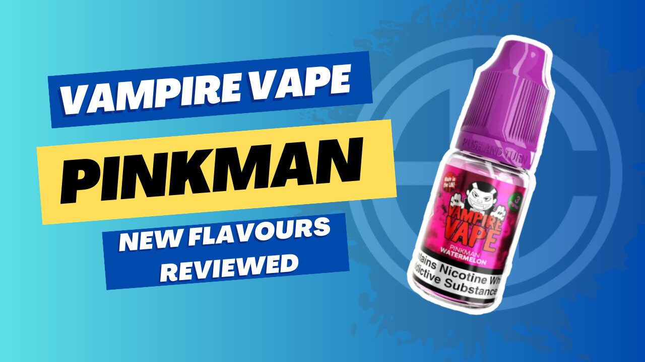 Vampire Vape Pinkman | Reviewing New Flavours