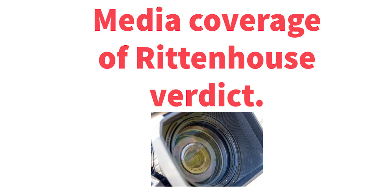 National Media Coverage of Rittenhouse verdict