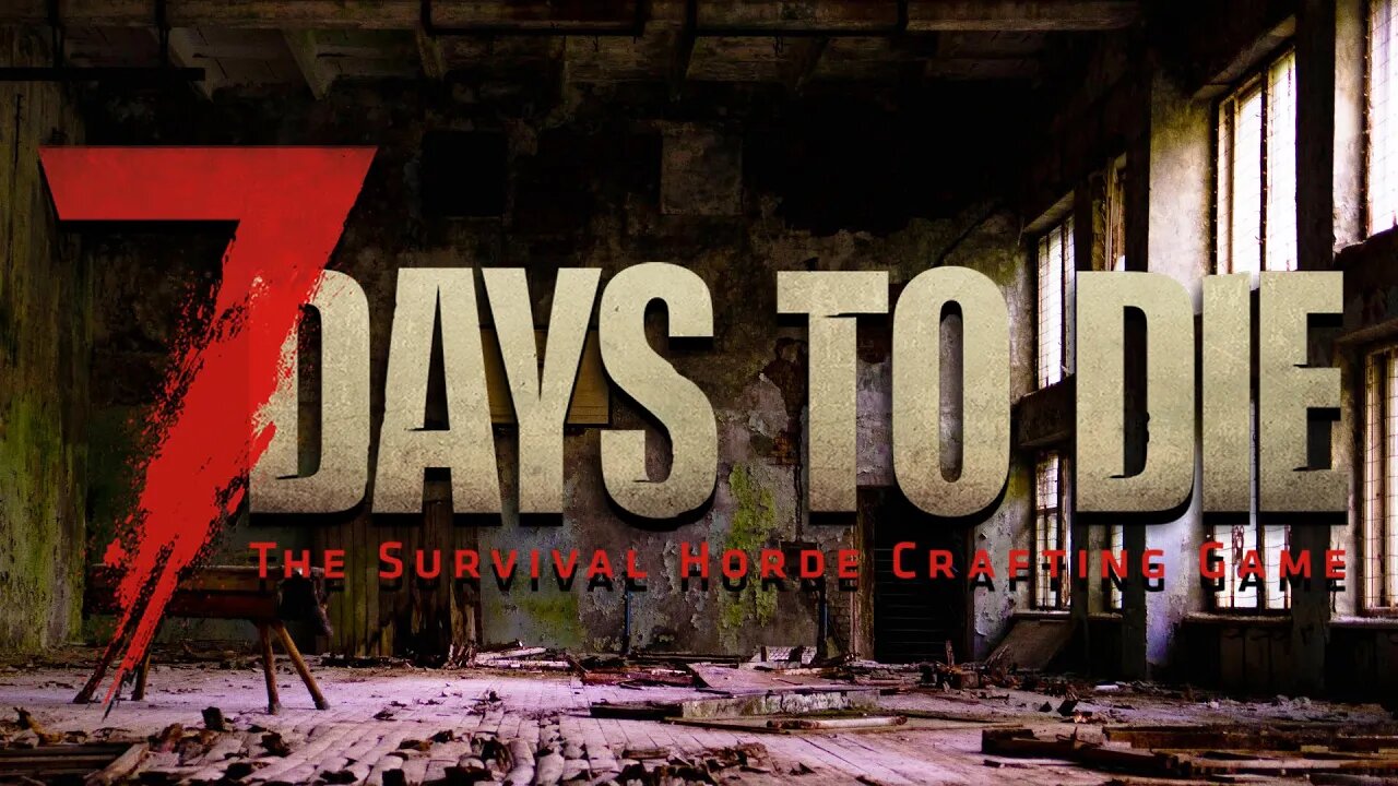 Can We Play Any Other Game? | 7 DAYS TO DIE