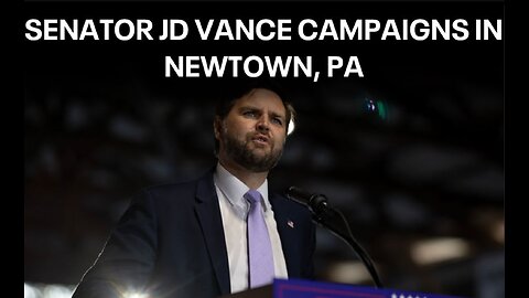 Senator JD Vance holds campaign rally in Newtown, Pa. 9/28/24