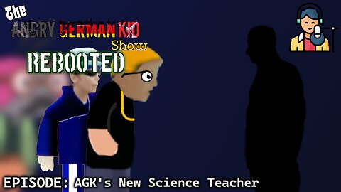 The Angry German Kid Show Rebooted Episode 1 - AGK's New Science Teacher (Official English Dubbed)