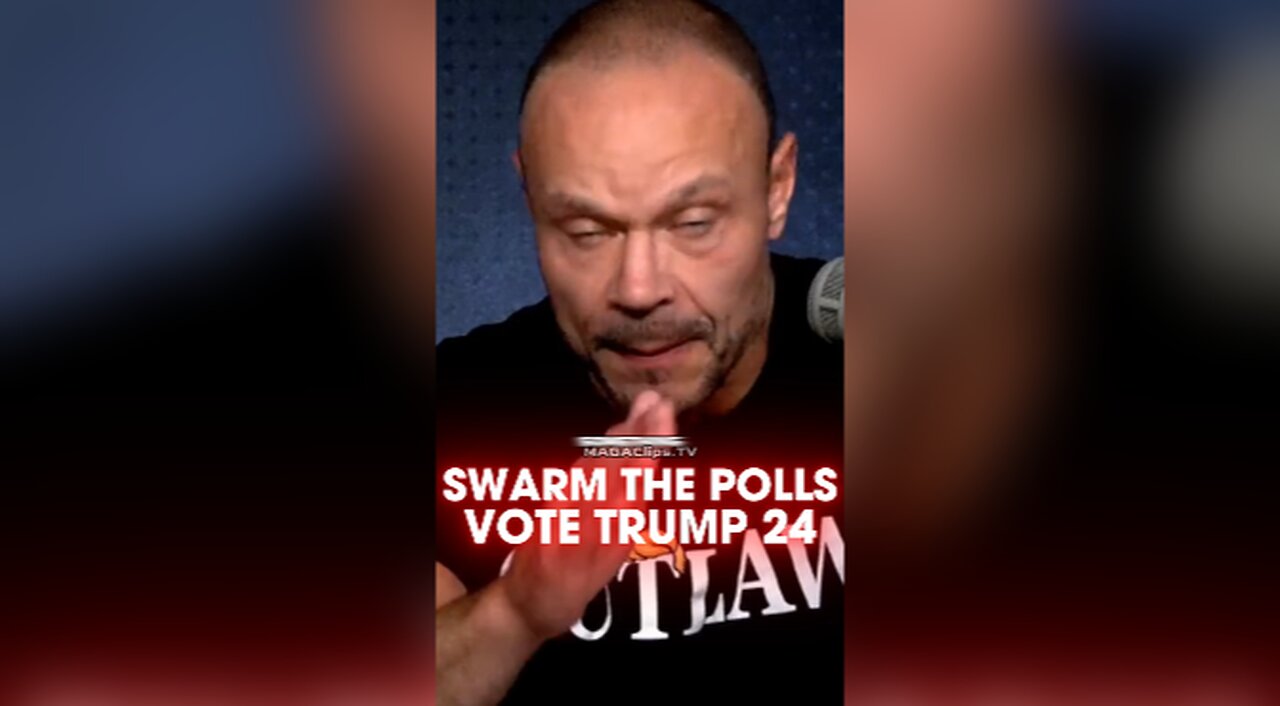 Dan Bongino: Swarm The Polls To Ensure Trump's Victory - 8/27/24