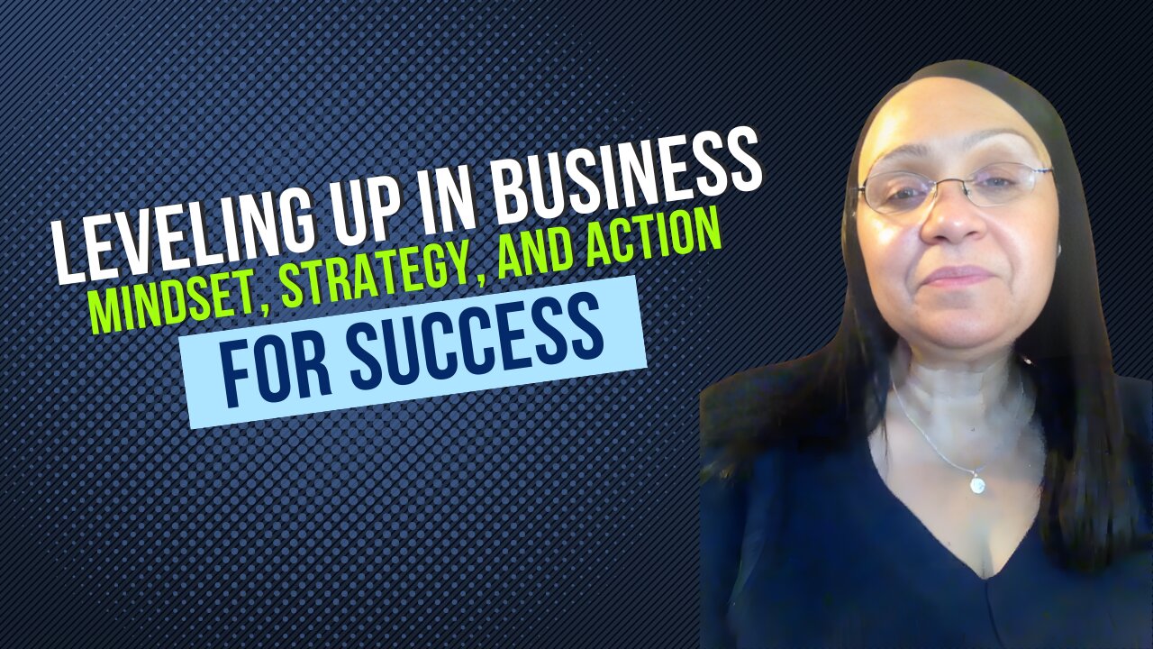 Level Up Your Business: Mastering Mindset, Strategy and Action