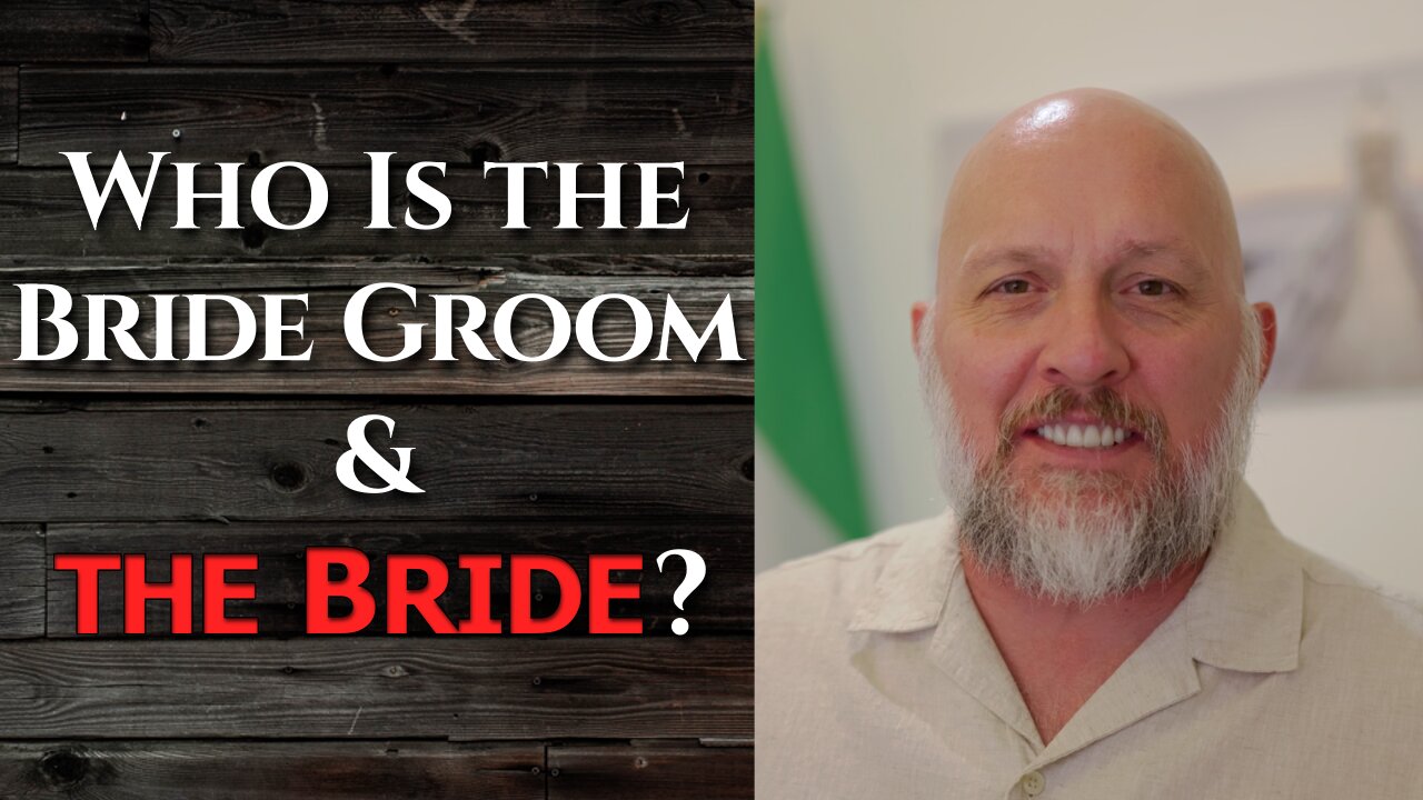 Who Is the Bride Groom & the Bride?