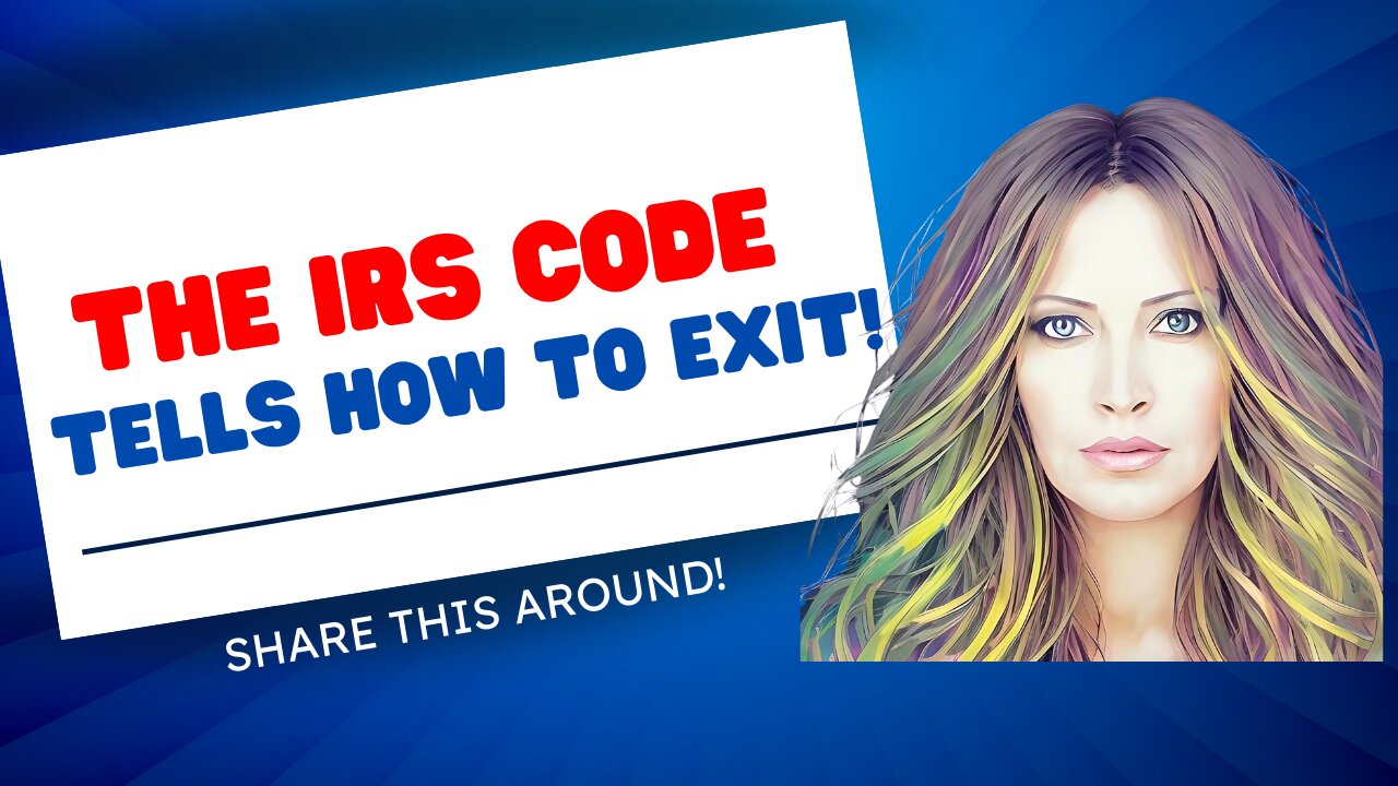 The IRS Code Tells How To Exit!