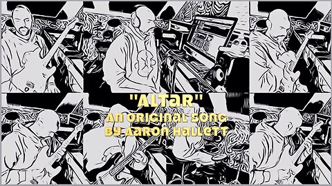 "Altar" an Original Song by Aaron Hallett