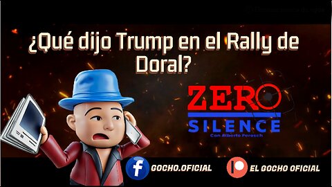 [1OJUL2024] #TRUMP EN EL RALLY DE DORAL? ¡TE CONTAMOS TODO!!! | ZERO SILENCE | [EL GOCHO]