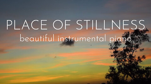 Place of Stillness (Beautiful, Relaxing Instrumental Piano & Strings)