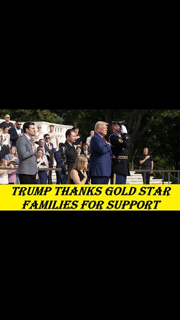 Trump Thanks Gold Star Families for Support