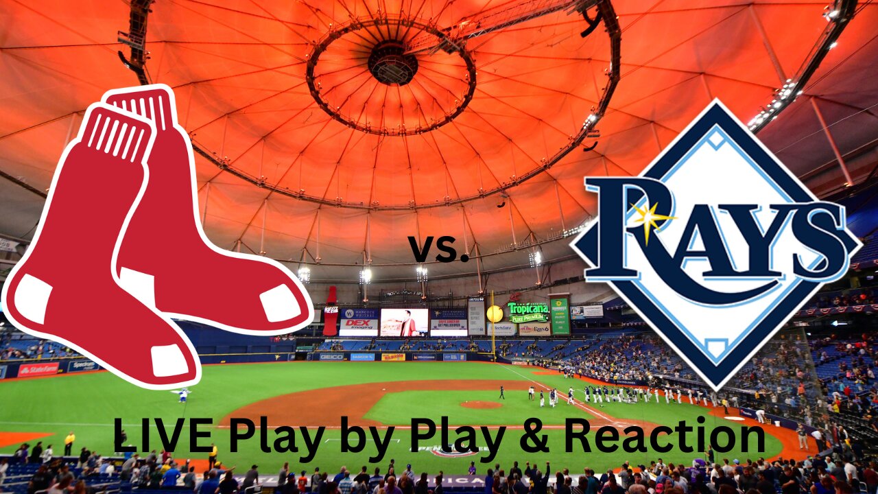 Boston Red Sox vs. Tampa Bay Rays LIVE Play by Play & Reaction