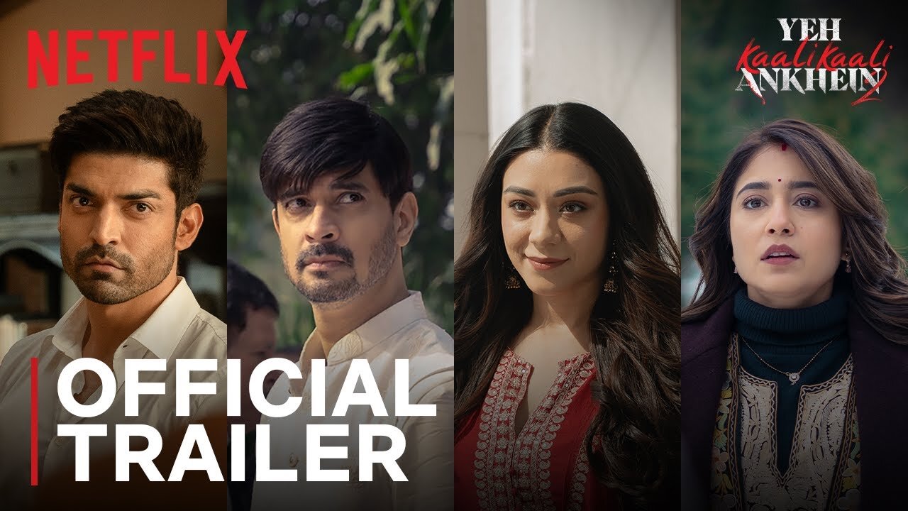 Yeh Kaali Kaali Ankhein Season 2 Official Trailer Tahir, Aanchal, Shweta, Gurmeet Netflix