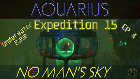 No Man's Sky AQUARIUS Exp-15 - EP4 Building A Underwater Base