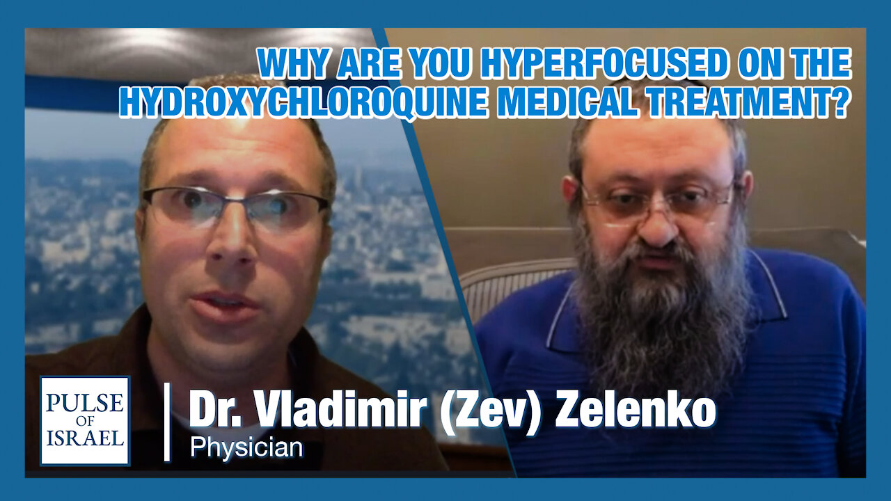 Zelenko #32: Why are you hyperfocused on the Hydroxychloroquine medical treatment?