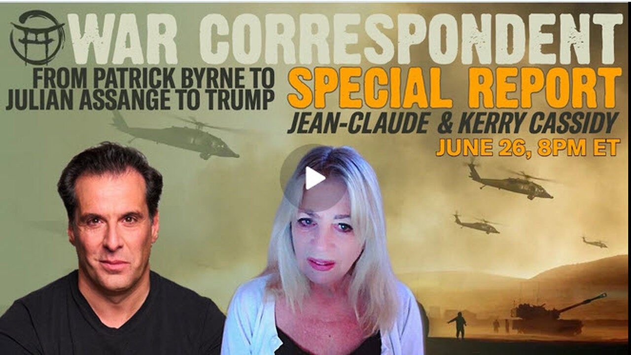 WAR CORRESPONDENT SPECIAL REPORT with KERRY CASSIDY & JEAN-CLAUDE - JUNE 26