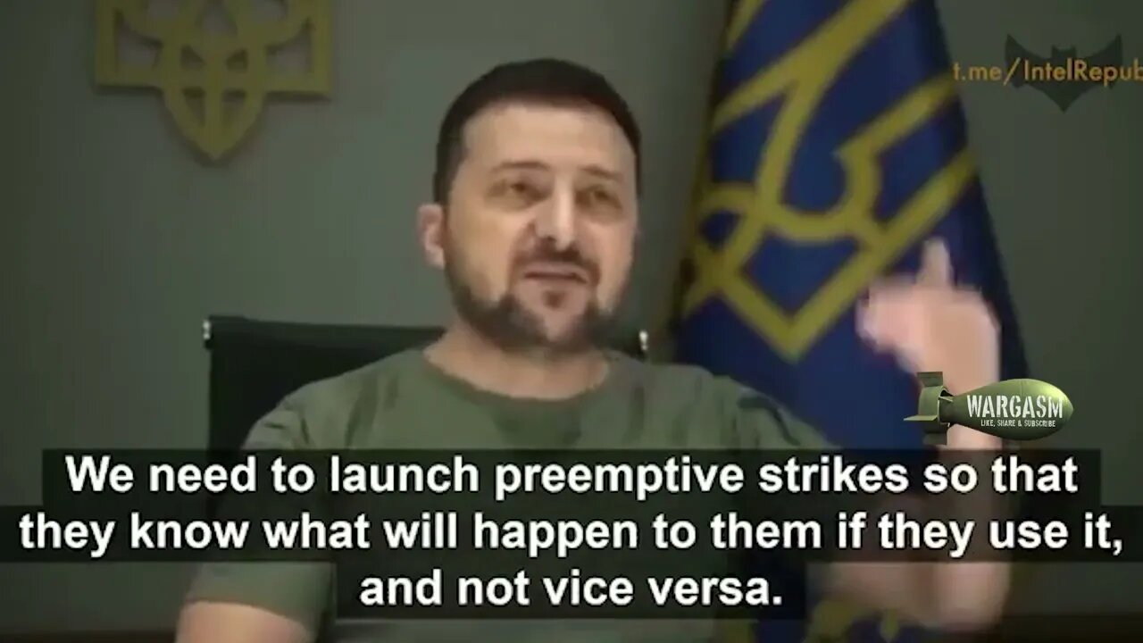 Zelensky calls for a Preventive Nuclear Strike on Russia