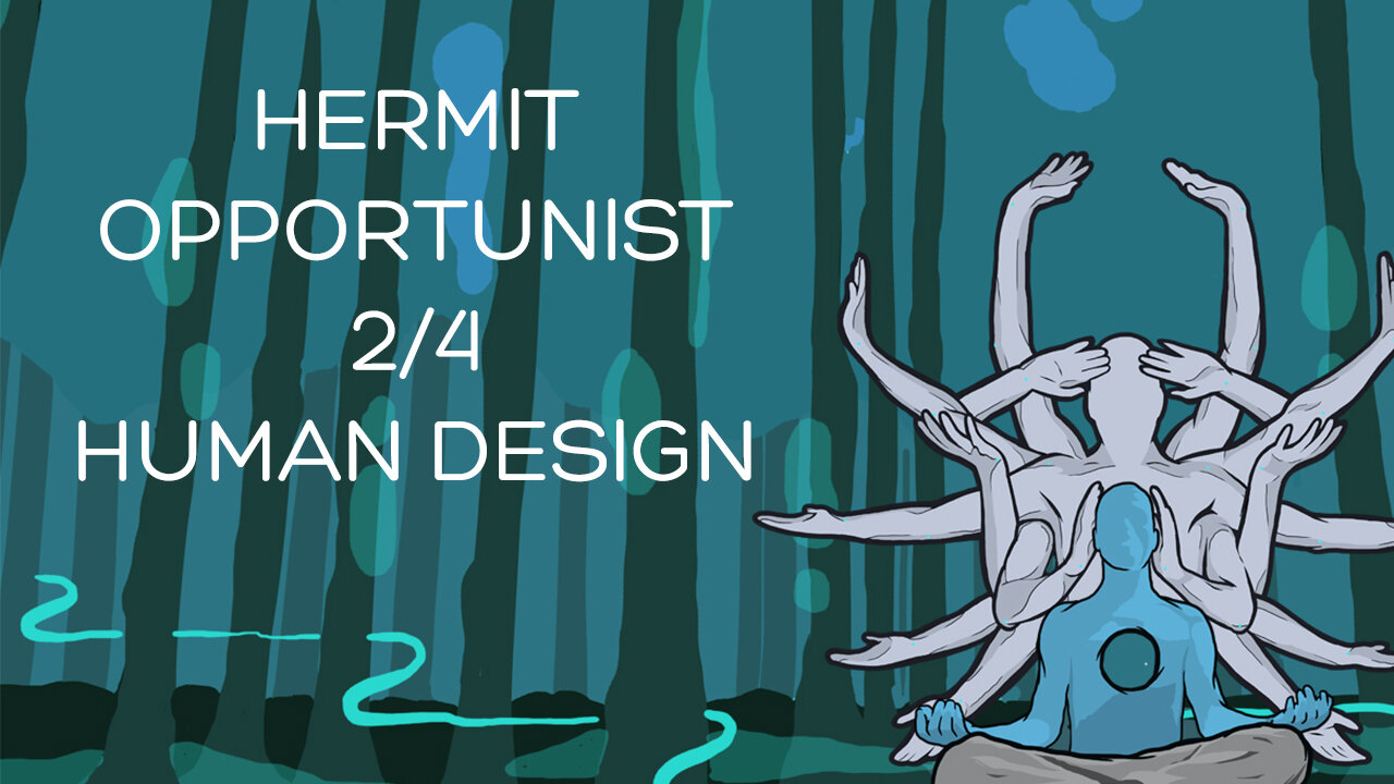 Hermit - Opportunist - Human Design