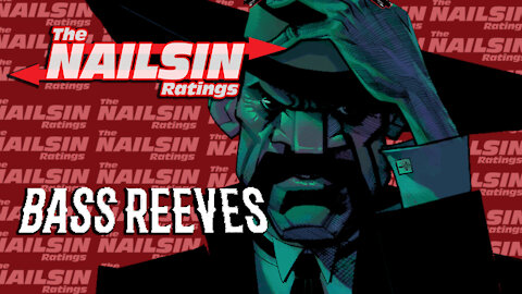The Nailsin Ratings: Bass Reeves