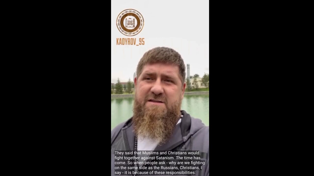 Head of Chechnya, Kadyrov on an age old prophecy: "Muslims and Christians fight against Satanism"