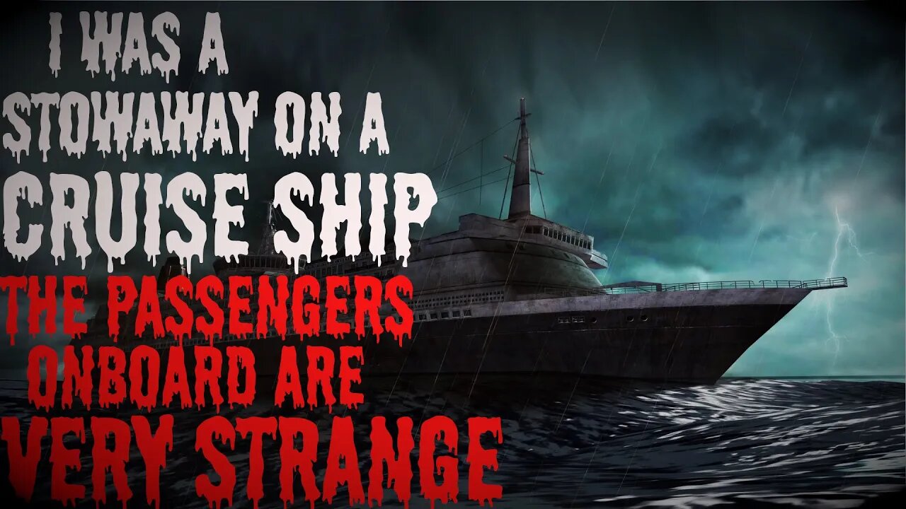 "I Was A Stowaway On A Cruise Ship The Passengers Onboard Are Very Strange" #creepypasta