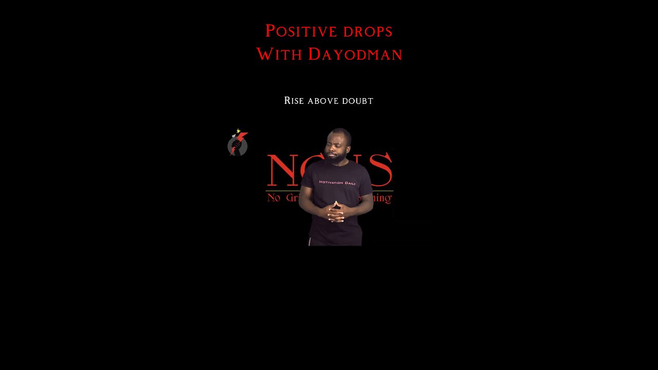 Rise Above Doubt #dayodman #motivation #eeyayyahh #motivationalspeaker #rise