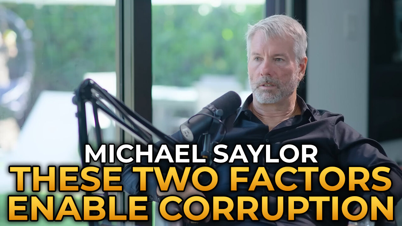 Michael Saylor - The Two Factors That Enable Corruption