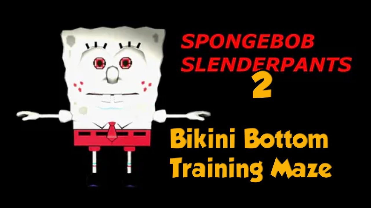 SpongeBob Slenderpants 2-Bikini Bottom Training Maze(Ragequit) w/Tailsly