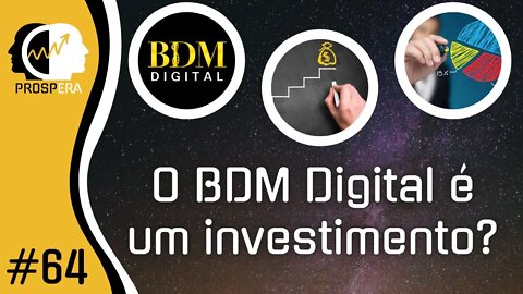 Aprenda aqui como o BDM Digital funciona!