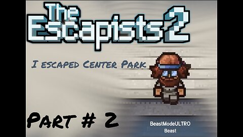 The Escapists 2 EP# 2 I Got caught escaping now I moved jails... womp womp