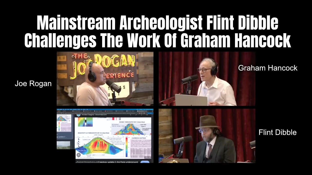 Mainstream Archeologist Flint Dibble Challenges The Work Of Graham Hancock