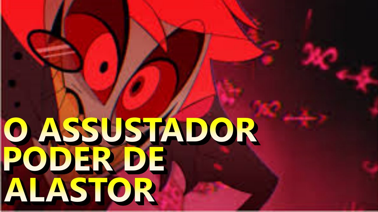 QUÃO PODEROSO É O ALASTOR DE HAZBIN HOTEL???